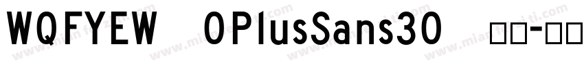 WQFYEW OPlusSans30 常规字体转换